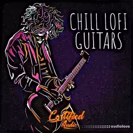 Certified Audio Chill Lo-Fi Guitars [WAV] - Sample Pack Artwork