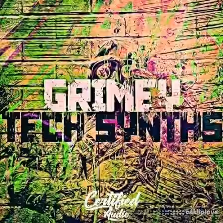 Certified Audio Grimey Tech Synths [WAV] - Sample Pack Artwork