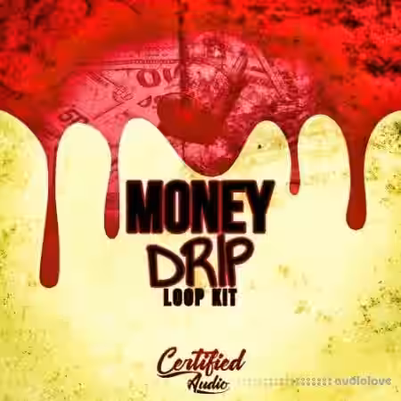 Certified Audio LLC Money Drip Loop Kit [WAV] - Sample Pack Artwork