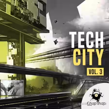 Chop Shop Samples Tech City Vol.3 [WAV] - Sample Pack Artwork