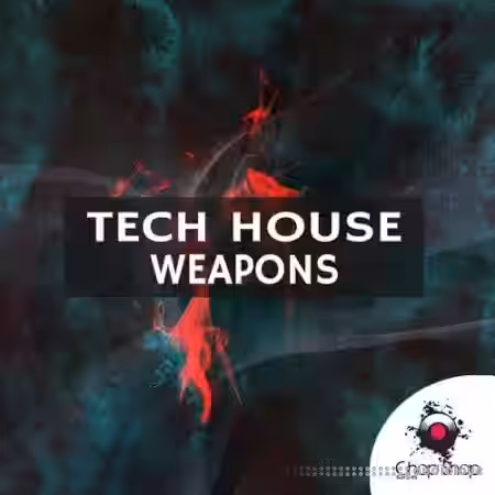 Chop Shop Samples Tech House Weapons [WAV] - Sample Pack Artwork