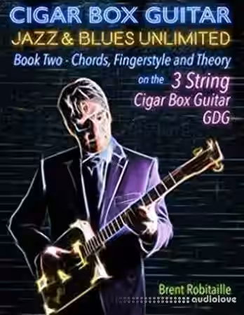 Cigar Box Guitar Jazz & Blues Unlimited 3 String: Book Two: Chords, Fingerstyle and Theory - Sample Pack Artwork