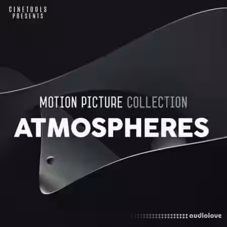 Cinetools Motion Picture: Atmospheres [WAV] - Sample Pack Artwork