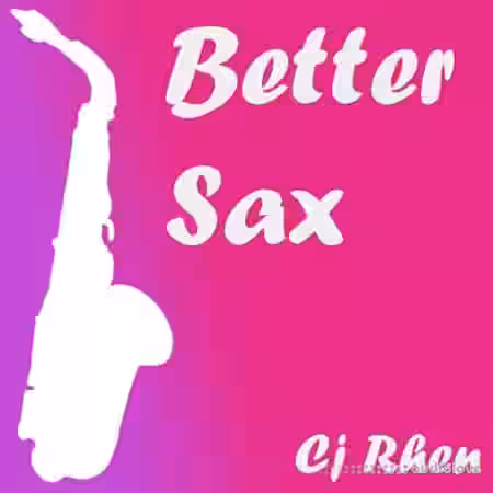 Cj Rhen Better Sax [WAV] - Sample Pack Artwork