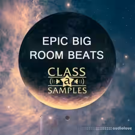 Class A Samples Epic Big Room Beats [WAV] - Sample Pack Artwork
