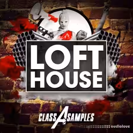 Class A Samples Loft House [WAV, MiDi, Synth Presets] - Sample Pack Artwork