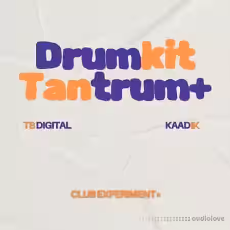 Club Experiment Tantrum Drumkit Collection [WAV, MiDi] - Sample Pack Artwork