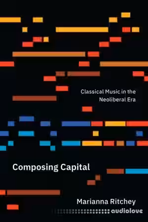 Composing Capital Classical Music in the Neoliberal Era - Sample Pack Artwork