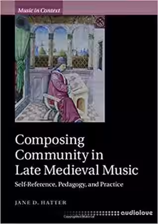 Composing Community in Late Medieval Music: Self-Reference, Pedagogy, and Practice - Sample Pack Artwork