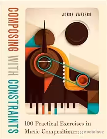 Composing with Constraints: 100 Practical Exercises in Music Composition - Sample Pack Artwork