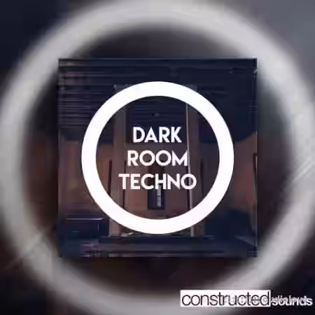 Constructed Sounds Dark Room Techno [WAV] - Sample Pack Artwork