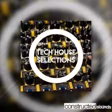 Constructed Sounds Tech House Selections [WAV, MiDi] - Sample Pack Artwork