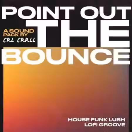CRL CRRLL Point Out The Bounce [WAV] - Sample Pack Artwork
