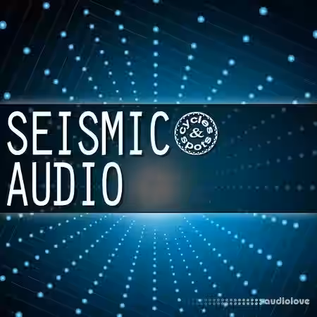 Cycles & Spots Seismic Audio [WAV] - Sample Pack Artwork