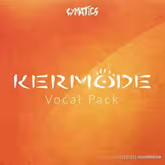 Cymatics - Kermode Vocal Pack with Bonuses [WAV]