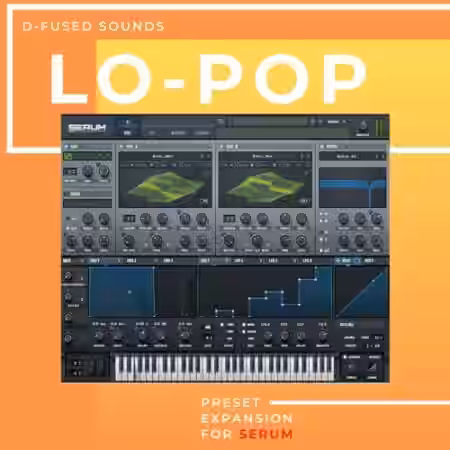 D-Fused Sounds Lo-Pop for SERUM [Synth Presets] - Sample Pack Artwork