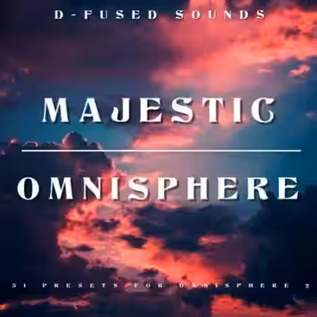 D-Fused Sounds Majestic for OMNISPHERE [Synth Presets] - Sample Pack Artwork