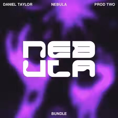 Daniel Taylor and Prod Two Nebula Soundkit Bundle [WAV, Synth Presets] - Sample Pack Artwork