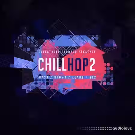 Delectable Records Chill Hop 2 [WAV] - Sample Pack Artwork