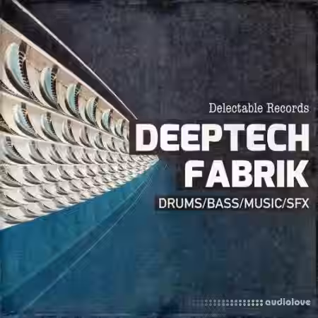 Delectable Records DeepTech Fabrik 01 [WAV] - Sample Pack Artwork