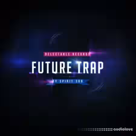 Delectable Records Future Trap by Spirit 309 [WAV] - Sample Pack Artwork