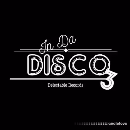Delectable Records In Da Disco 3 [WAV] - Sample Pack Artwork