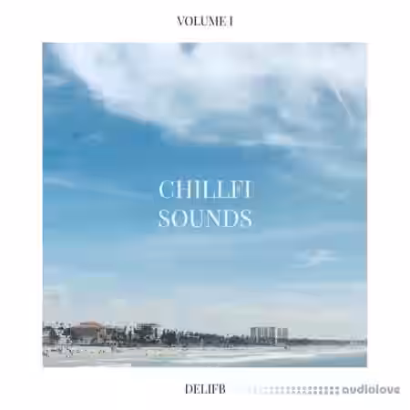 DeliFB Official ChillFi Sounds Vol.1 [WAV] - Sample Pack Artwork