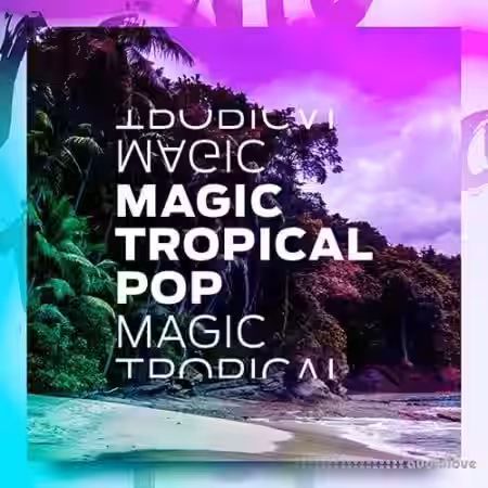 Diginoiz Magic Tropical Pop [WAV, MiDi, Synth Presets] - Sample Pack Artwork