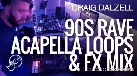 Digital DJ Tips Craig Dalzell 90s Rave Acapella Loops and Fx Mix [TUTORiAL] - Sample Pack Artwork
