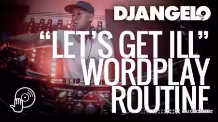 Digital DJ Tips DJ Angelo Lets Get Ill Wordplay Routine [TUTORiAL] - Sample Pack Artwork