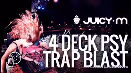 Digital DJ Tips Juicy M 4 Deck Psy Trap Blast [TUTORiAL] - Sample Pack Artwork