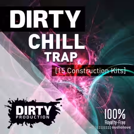 Dirty Production Dirty Chill Trap Kits [WAV, MiDi, DAW Templates] - Sample Pack Artwork