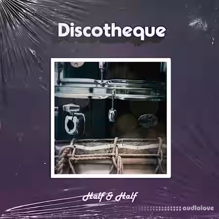 Discotheque Half and Half [WAV] - Sample Pack Artwork