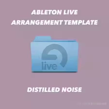 Distilled Noise Ableton Live 10.1 Arrangement Template [DAW Templates] - Sample Pack Artwork