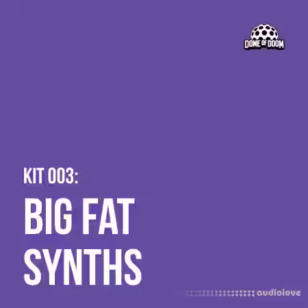 Dome of Doom Big Fat Synths [WAV] - Sample Pack Artwork