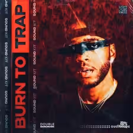 Double Bang Music Burn To Trap [MULTiFORMAT] - Sample Pack Artwork