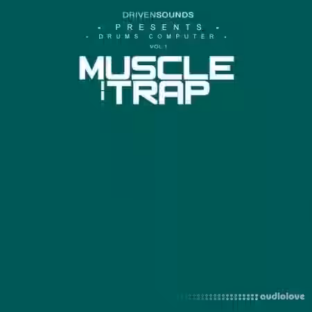 DRIVENSOUNDS Drums Computer Series Vol.1 : Muscle Trap [WAV] - Sample Pack Artwork