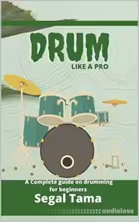 Drum like a pro: A Complete Guide on Drumming for Beginners - Sample Pack Artwork