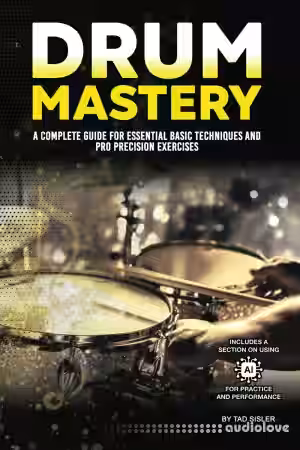 Drum Mastery: A Complete Guide for Essential Basic Techniques and Pro Precision Exercises - Sample Pack Artwork