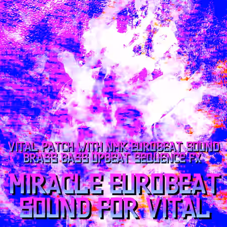 DTXFiles.nmk MiracleEurobeatSound for Vital [Synth Presets] - Sample Pack Artwork