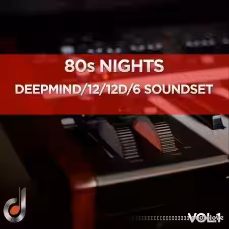 Dustons 80s Nights Vol.1 DeepMind 12 / 12D / 6 Soundset [Synth Presets] - Sample Pack Artwork