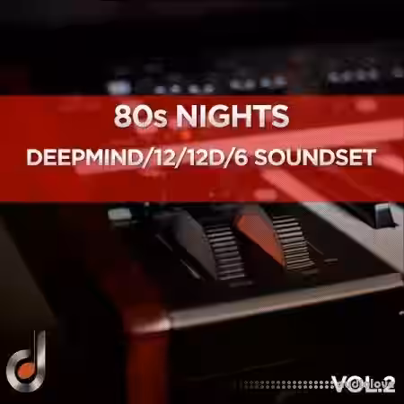 Dustons 80s Nights Vol.2 DeepMind 12 / 12D / 6 Soundset [Synth Presets] - Sample Pack Artwork