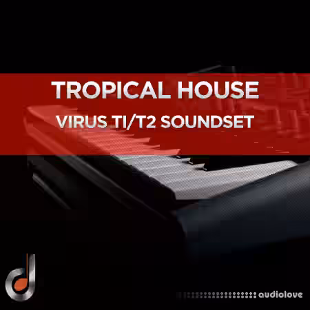 DUSTONS Tropical House Virus Ti2 Ti SoundSet [Synth Presets] - Sample Pack Artwork