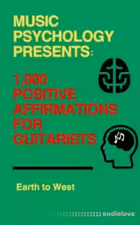 Earth to West Music Psychology Presents 1 000 Positive Affirmations for Guitarists - Sample Pack Artwork