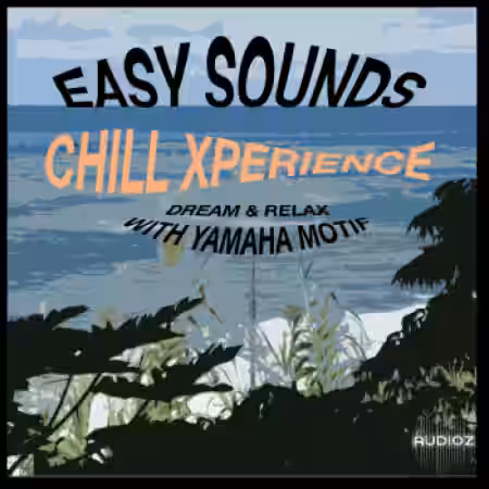 Easy Sounds Chill Xperience (Yamaha Motif XS-XF-Montage-MODX) [X0A] - Sample Pack Artwork
