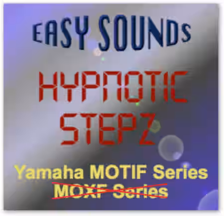 Easy Sounds Hypnotic Stepz (Yamaha Motif XS-XF-Montage-MODX) [X0A, X0G] - Sample Pack Artwork