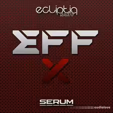 Ecliptiq Audio EFF-X [Synth Presets] - Sample Pack Artwork