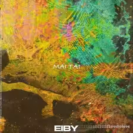 Eiby MAI TAI (Compositions and Stems) [WAV] - Sample Pack Artwork