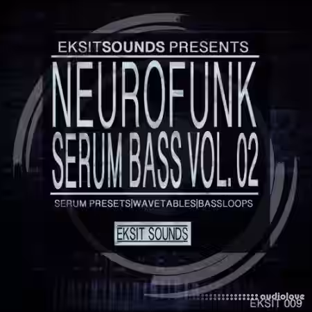 Eksit Sounds Neurofunk Serum Bass Volume 2 [Synth Presets] - Sample Pack Artwork