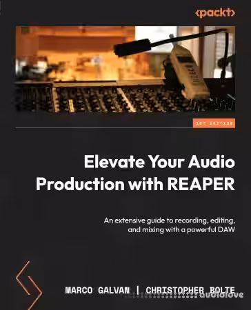 Elevate Your Audio Production with REAPER: An extensive guide to recording, editing, and mixing with a powerful DAW - Sample Pack Artwork